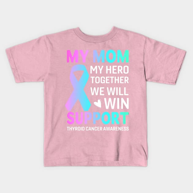 My Mom, My Hero Thyroid Cancer survivor Kids T-Shirt by Kingdom Arts and Designs
